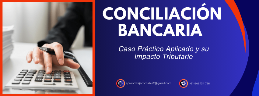 Conciliación  bancaria -caso práctico aplicado y su impacto tributario